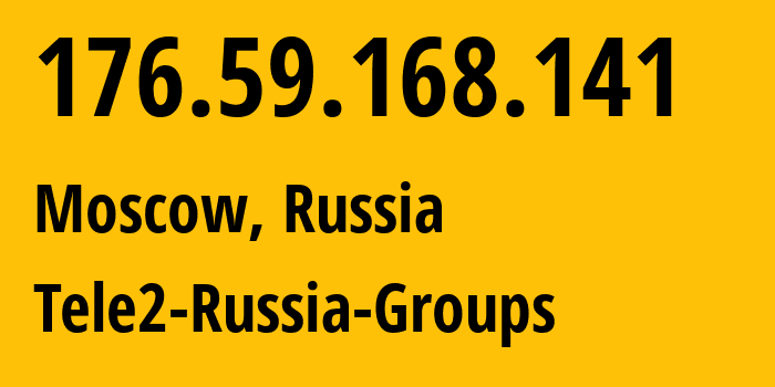 IP address 176.59.168.141 (Moscow, Moscow, Russia) get location, coordinates on map, ISP provider AS12958 Tele2-Russia-Groups // who is provider of ip address 176.59.168.141, whose IP address