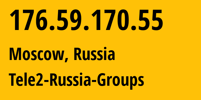 IP address 176.59.170.55 (Moscow, Moscow, Russia) get location, coordinates on map, ISP provider AS12958 Tele2-Russia-Groups // who is provider of ip address 176.59.170.55, whose IP address