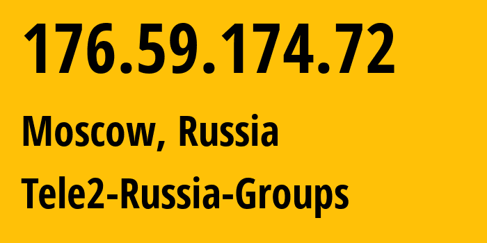 IP-адрес 176.59.174.72 (Москва, Москва, Россия) определить местоположение, координаты на карте, ISP провайдер AS12958 Tele2-Russia-Groups // кто провайдер айпи-адреса 176.59.174.72