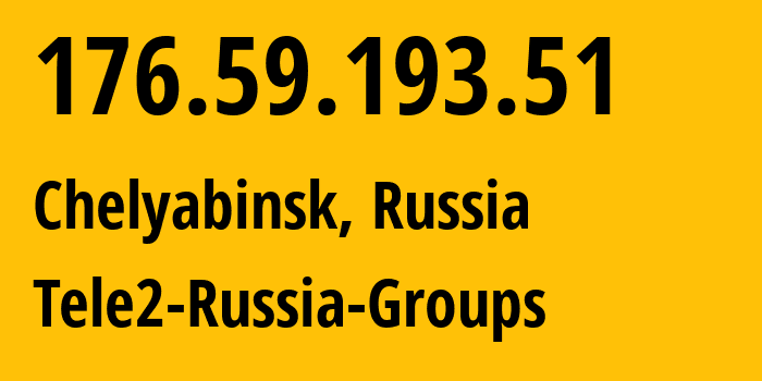 IP-адрес 176.59.193.51 (Челябинск, Челябинская, Россия) определить местоположение, координаты на карте, ISP провайдер AS48190 Tele2-Russia-Groups // кто провайдер айпи-адреса 176.59.193.51