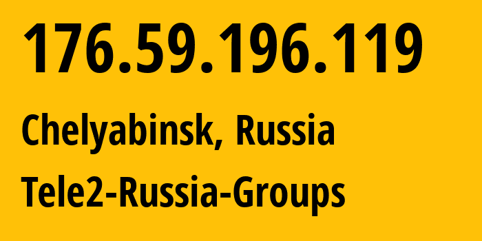 IP-адрес 176.59.196.119 (Челябинск, Челябинская, Россия) определить местоположение, координаты на карте, ISP провайдер AS48190 Tele2-Russia-Groups // кто провайдер айпи-адреса 176.59.196.119