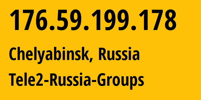 IP address 176.59.199.178 (Chelyabinsk, Chelyabinsk Oblast, Russia) get location, coordinates on map, ISP provider AS48190 Tele2-Russia-Groups // who is provider of ip address 176.59.199.178, whose IP address