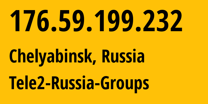 IP-адрес 176.59.199.232 (Челябинск, Челябинская, Россия) определить местоположение, координаты на карте, ISP провайдер AS48190 Tele2-Russia-Groups // кто провайдер айпи-адреса 176.59.199.232