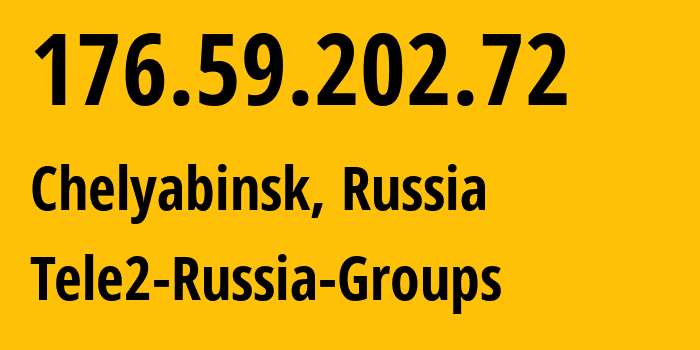 IP-адрес 176.59.202.72 (Челябинск, Челябинская, Россия) определить местоположение, координаты на карте, ISP провайдер AS48190 Tele2-Russia-Groups // кто провайдер айпи-адреса 176.59.202.72