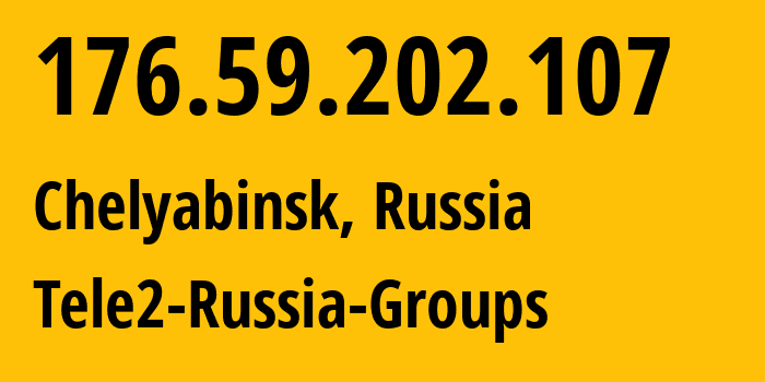 IP-адрес 176.59.202.107 (Челябинск, Челябинская, Россия) определить местоположение, координаты на карте, ISP провайдер AS48190 Tele2-Russia-Groups // кто провайдер айпи-адреса 176.59.202.107