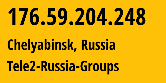 IP-адрес 176.59.204.248 (Челябинск, Челябинская, Россия) определить местоположение, координаты на карте, ISP провайдер AS48190 Tele2-Russia-Groups // кто провайдер айпи-адреса 176.59.204.248