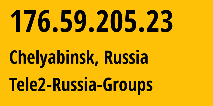 IP address 176.59.205.23 (Chelyabinsk, Chelyabinsk Oblast, Russia) get location, coordinates on map, ISP provider AS48190 Tele2-Russia-Groups // who is provider of ip address 176.59.205.23, whose IP address