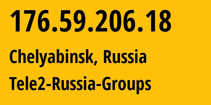 IP-адрес 176.59.206.18 (Челябинск, Челябинская, Россия) определить местоположение, координаты на карте, ISP провайдер AS48190 Tele2-Russia-Groups // кто провайдер айпи-адреса 176.59.206.18