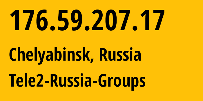 IP address 176.59.207.17 (Chelyabinsk, Chelyabinsk Oblast, Russia) get location, coordinates on map, ISP provider AS48190 Tele2-Russia-Groups // who is provider of ip address 176.59.207.17, whose IP address