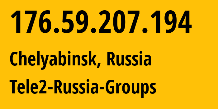 IP-адрес 176.59.207.194 (Челябинск, Челябинская, Россия) определить местоположение, координаты на карте, ISP провайдер AS48190 Tele2-Russia-Groups // кто провайдер айпи-адреса 176.59.207.194