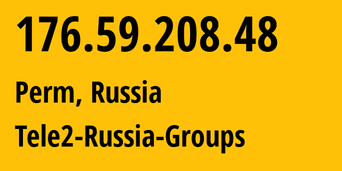 IP-адрес 176.59.208.48 (Пермь, Пермский край, Россия) определить местоположение, координаты на карте, ISP провайдер AS48190 Tele2-Russia-Groups // кто провайдер айпи-адреса 176.59.208.48