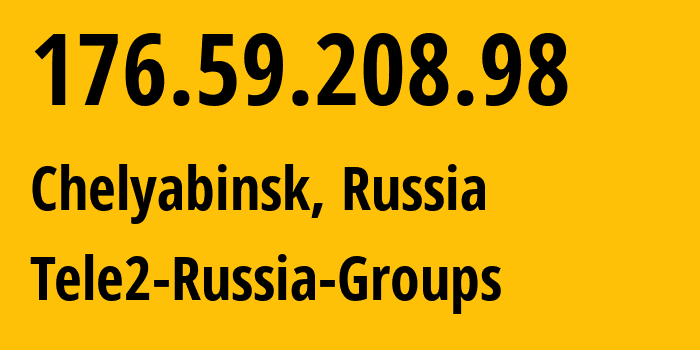 IP-адрес 176.59.208.98 (Челябинск, Челябинская, Россия) определить местоположение, координаты на карте, ISP провайдер AS48190 Tele2-Russia-Groups // кто провайдер айпи-адреса 176.59.208.98