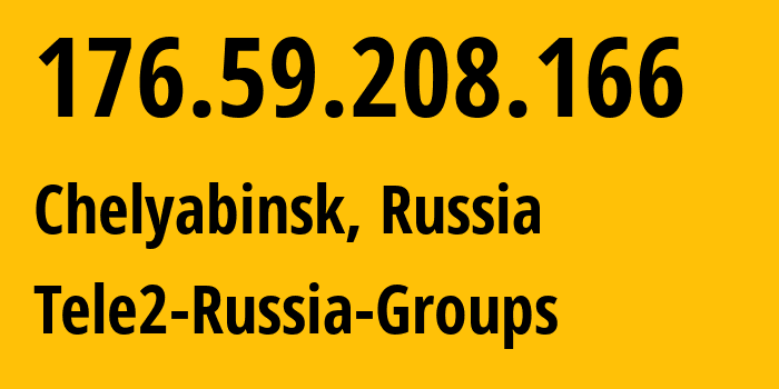 IP-адрес 176.59.208.166 (Челябинск, Челябинская, Россия) определить местоположение, координаты на карте, ISP провайдер AS48190 Tele2-Russia-Groups // кто провайдер айпи-адреса 176.59.208.166