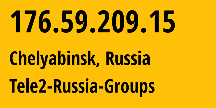 IP-адрес 176.59.209.15 (Челябинск, Челябинская, Россия) определить местоположение, координаты на карте, ISP провайдер AS48190 Tele2-Russia-Groups // кто провайдер айпи-адреса 176.59.209.15