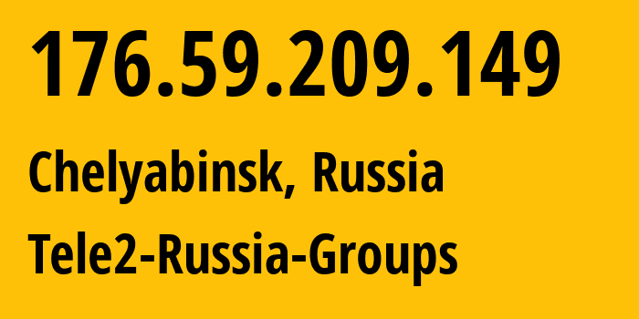 IP address 176.59.209.149 (Chelyabinsk, Chelyabinsk Oblast, Russia) get location, coordinates on map, ISP provider AS48190 Tele2-Russia-Groups // who is provider of ip address 176.59.209.149, whose IP address