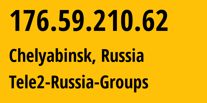 IP address 176.59.210.62 (Chelyabinsk, Chelyabinsk Oblast, Russia) get location, coordinates on map, ISP provider AS48190 Tele2-Russia-Groups // who is provider of ip address 176.59.210.62, whose IP address