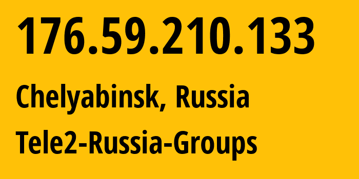 IP address 176.59.210.133 (Chelyabinsk, Chelyabinsk Oblast, Russia) get location, coordinates on map, ISP provider AS48190 Tele2-Russia-Groups // who is provider of ip address 176.59.210.133, whose IP address