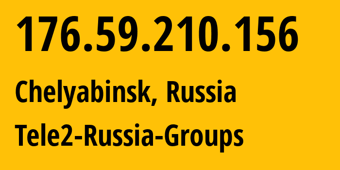 IP-адрес 176.59.210.156 (Челябинск, Челябинская, Россия) определить местоположение, координаты на карте, ISP провайдер AS48190 Tele2-Russia-Groups // кто провайдер айпи-адреса 176.59.210.156