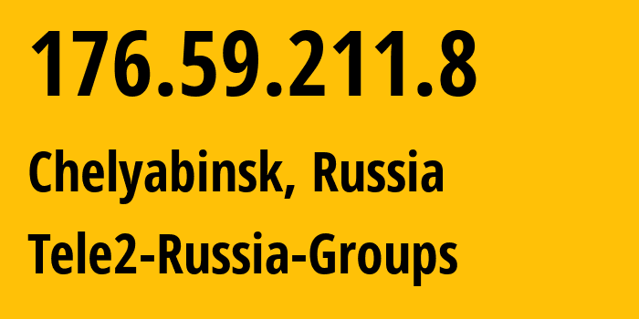 IP-адрес 176.59.211.8 (Челябинск, Челябинская, Россия) определить местоположение, координаты на карте, ISP провайдер AS48190 Tele2-Russia-Groups // кто провайдер айпи-адреса 176.59.211.8