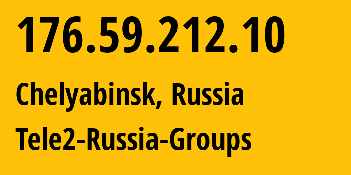 IP address 176.59.212.10 (Chelyabinsk, Chelyabinsk Oblast, Russia) get location, coordinates on map, ISP provider AS48190 Tele2-Russia-Groups // who is provider of ip address 176.59.212.10, whose IP address