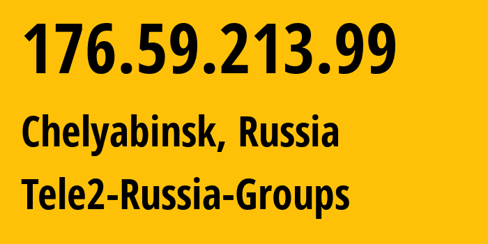 IP-адрес 176.59.213.99 (Челябинск, Челябинская, Россия) определить местоположение, координаты на карте, ISP провайдер AS48190 Tele2-Russia-Groups // кто провайдер айпи-адреса 176.59.213.99