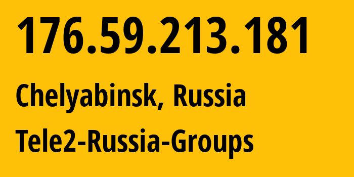 IP-адрес 176.59.213.181 (Челябинск, Челябинская, Россия) определить местоположение, координаты на карте, ISP провайдер AS48190 Tele2-Russia-Groups // кто провайдер айпи-адреса 176.59.213.181