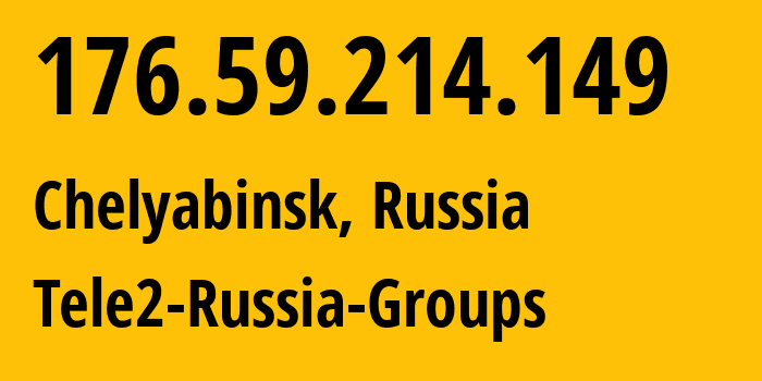 IP address 176.59.214.149 (Chelyabinsk, Chelyabinsk Oblast, Russia) get location, coordinates on map, ISP provider AS48190 Tele2-Russia-Groups // who is provider of ip address 176.59.214.149, whose IP address