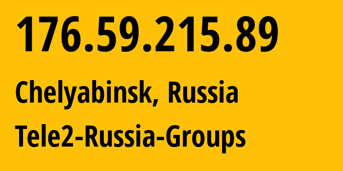 IP-адрес 176.59.215.89 (Челябинск, Челябинская, Россия) определить местоположение, координаты на карте, ISP провайдер AS48190 Tele2-Russia-Groups // кто провайдер айпи-адреса 176.59.215.89