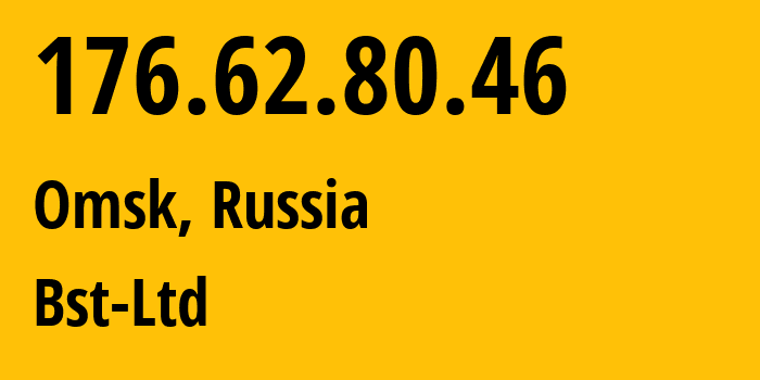 IP address 176.62.80.46 (Omsk, Omsk Oblast, Russia) get location, coordinates on map, ISP provider AS15870 Bst-Ltd // who is provider of ip address 176.62.80.46, whose IP address