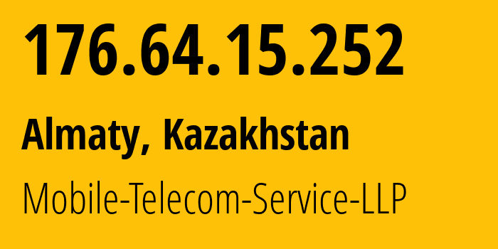IP address 176.64.15.252 (Almaty, Almaty, Kazakhstan) get location, coordinates on map, ISP provider AS48503 Mobile-Telecom-Service-LLP // who is provider of ip address 176.64.15.252, whose IP address