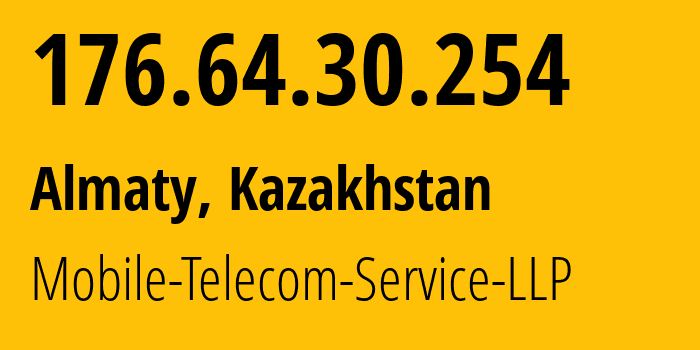 IP address 176.64.30.254 (Almaty, Almaty, Kazakhstan) get location, coordinates on map, ISP provider AS48503 Mobile-Telecom-Service-LLP // who is provider of ip address 176.64.30.254, whose IP address