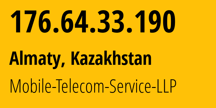 IP address 176.64.33.190 (Almaty, Almaty, Kazakhstan) get location, coordinates on map, ISP provider AS48503 Mobile-Telecom-Service-LLP // who is provider of ip address 176.64.33.190, whose IP address