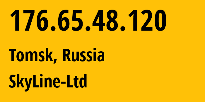 IP-адрес 176.65.48.120 (Томск, Томская Область, Россия) определить местоположение, координаты на карте, ISP провайдер AS49814 SkyLine-Ltd // кто провайдер айпи-адреса 176.65.48.120