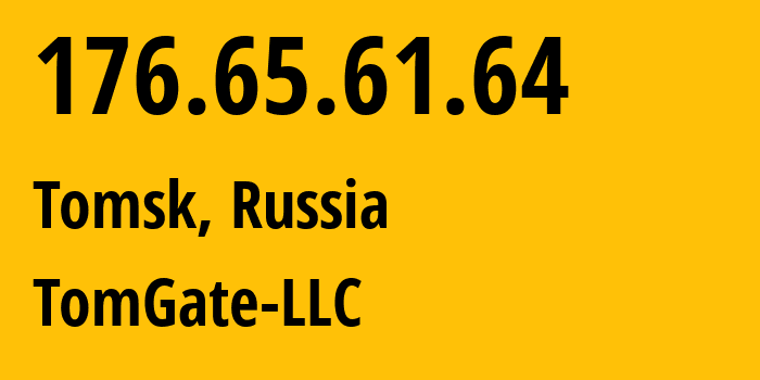 IP address 176.65.61.64 get location, coordinates on map, ISP provider AS49814 TomGate-LLC // who is provider of ip address 176.65.61.64, whose IP address