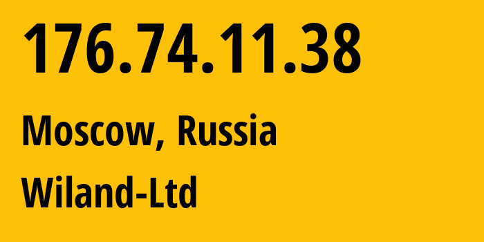 IP-адрес 176.74.11.38 (Москва, Москва, Россия) определить местоположение, координаты на карте, ISP провайдер AS21367 Wiland-Ltd // кто провайдер айпи-адреса 176.74.11.38