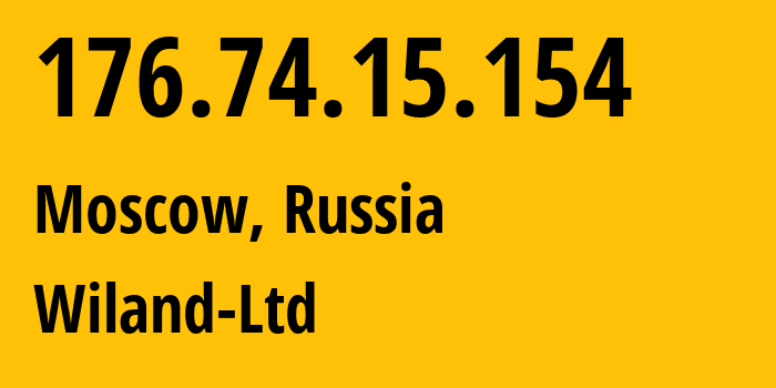 IP address 176.74.15.154 (Moscow, Moscow, Russia) get location, coordinates on map, ISP provider AS21367 Wiland-Ltd // who is provider of ip address 176.74.15.154, whose IP address