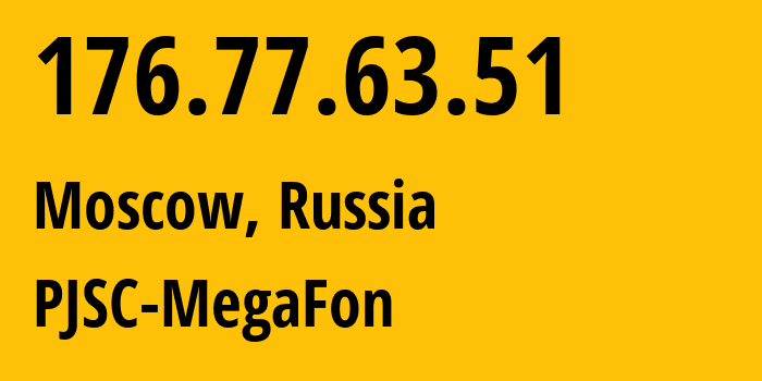 IP-адрес 176.77.63.51 (Москва, Москва, Россия) определить местоположение, координаты на карте, ISP провайдер AS12714 PJSC-MegaFon // кто провайдер айпи-адреса 176.77.63.51