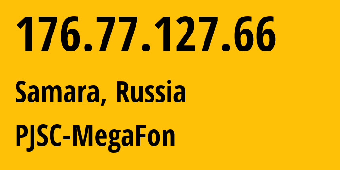 IP address 176.77.127.66 (Samara, Samara Oblast, Russia) get location, coordinates on map, ISP provider AS12714 PJSC-MegaFon // who is provider of ip address 176.77.127.66, whose IP address