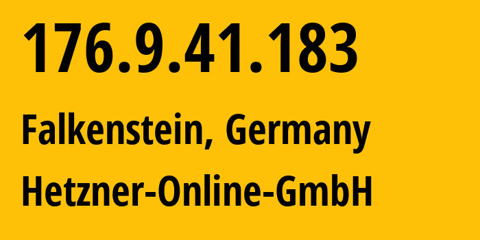 IP address 176.9.41.183 (Falkenstein, Saxony, Germany) get location, coordinates on map, ISP provider AS24940 Hetzner-Online-GmbH // who is provider of ip address 176.9.41.183, whose IP address