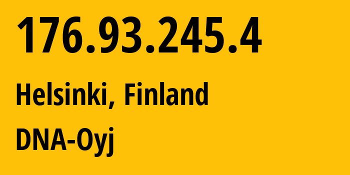 IP-адрес 176.93.245.4 (Хельсинки, Уусимаа, Финляндия) определить местоположение, координаты на карте, ISP провайдер AS16086 DNA-Oyj // кто провайдер айпи-адреса 176.93.245.4