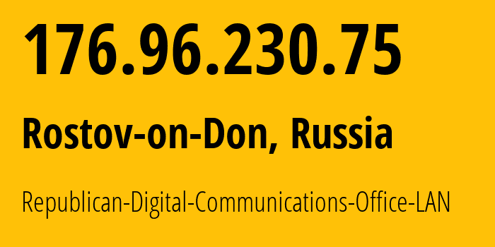 IP-адрес 176.96.230.75 (Ростов-на-Дону, Ростовская Область, Россия) определить местоположение, координаты на карте, ISP провайдер AS208890 Republican-Digital-Communications-Office-LAN // кто провайдер айпи-адреса 176.96.230.75