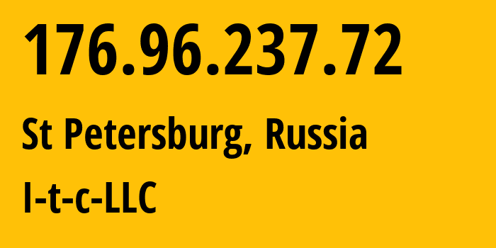 IP address 176.96.237.72 (St Petersburg, St.-Petersburg, Russia) get location, coordinates on map, ISP provider AS57655 I-t-c-LLC // who is provider of ip address 176.96.237.72, whose IP address