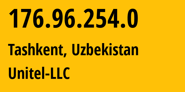 IP address 176.96.254.0 (Tashkent, Tashkent, Uzbekistan) get location, coordinates on map, ISP provider AS41202 Unitel-LLC // who is provider of ip address 176.96.254.0, whose IP address