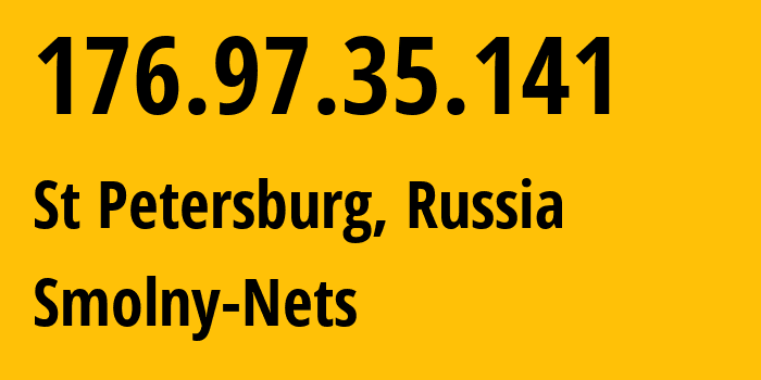 IP-адрес 176.97.35.141 (Санкт-Петербург, Санкт-Петербург, Россия) определить местоположение, координаты на карте, ISP провайдер AS57334 Smolny-Nets // кто провайдер айпи-адреса 176.97.35.141