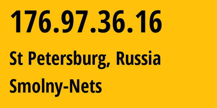 IP address 176.97.36.16 (St Petersburg, St.-Petersburg, Russia) get location, coordinates on map, ISP provider AS57334 Smolny-Nets // who is provider of ip address 176.97.36.16, whose IP address