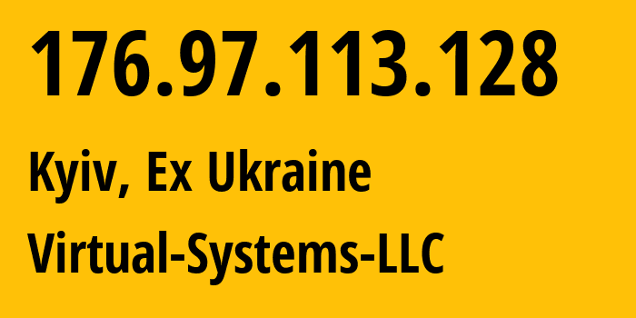 IP-адрес 176.97.113.128 (Киев, Киев, Бывшая Украина) определить местоположение, координаты на карте, ISP провайдер AS6698 Virtual-Systems-LLC // кто провайдер айпи-адреса 176.97.113.128