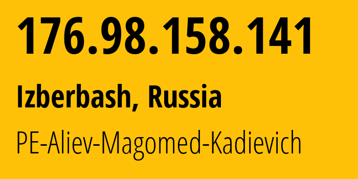 IP-адрес 176.98.158.141 (Избербаш, Дагестан, Россия) определить местоположение, координаты на карте, ISP провайдер AS57396 PE-Aliev-Magomed-Kadievich // кто провайдер айпи-адреса 176.98.158.141