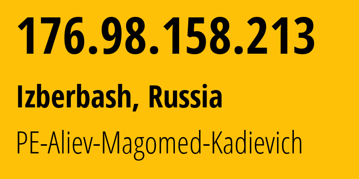 IP-адрес 176.98.158.213 (Избербаш, Дагестан, Россия) определить местоположение, координаты на карте, ISP провайдер AS57396 PE-Aliev-Magomed-Kadievich // кто провайдер айпи-адреса 176.98.158.213