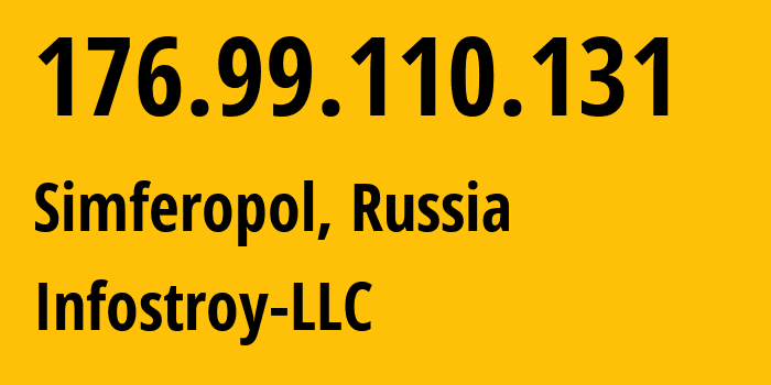 IP-адрес 176.99.110.131 (Симферополь, Республика Крым, Россия) определить местоположение, координаты на карте, ISP провайдер AS208397 Infostroy-LLC // кто провайдер айпи-адреса 176.99.110.131