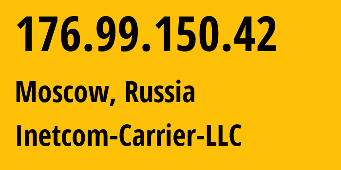 IP-адрес 176.99.150.42 (Москва, Москва, Россия) определить местоположение, координаты на карте, ISP провайдер AS35598 Inetcom-Carrier-LLC // кто провайдер айпи-адреса 176.99.150.42